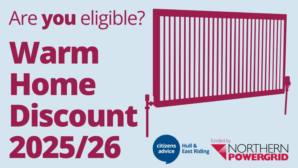 Image shows a silhouette of a radiator with the logos of Citizens Advice Hull & East Riding and Northern Powergrid with the words: Are you eligible? Warm Home Discount 2025/26