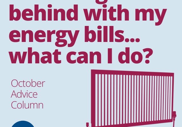 Graphic shows a silhouette of a radiator with the logo of Citizens Advice Hull & East Riding and the text: I'm falling behind with my energy bills... what can I do? October Advice Column