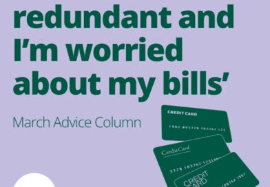 Graphic shows a pile of credit cards and the logo of Citizens Advice Hull & East Riding with the text: "I've been made redundant and I'm worried about my bills" "March Advice Column"