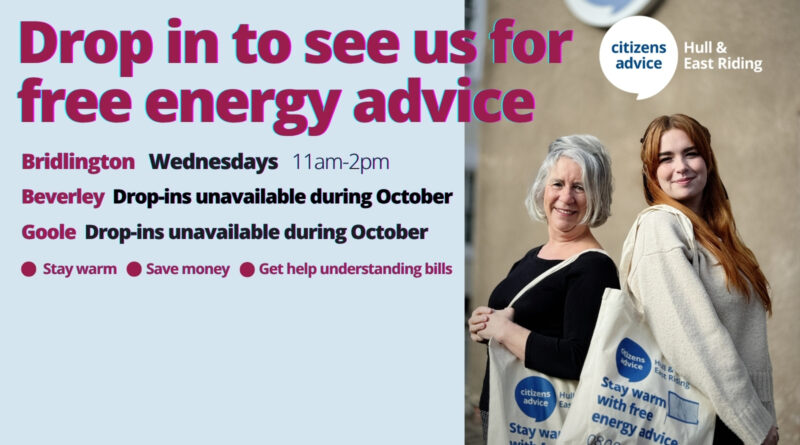 Graphic promoting free energy advice from Citizens Advice Hull & East Riding. Text reads: “Drop in to see us for free energy advice.” Bridlington drop-in sessions are available on Wednesdays from 11am to 2pm. Beverley and Goole drop-in sessions are unavailable during October. Benefits highlighted include staying warm, saving money, and getting help understanding energy bills. The Citizens Advice Hull & East Riding logo appears at the bottom left. On the right, two people stand outdoors holding Citizens Advice tote bags promoting free energy advice.