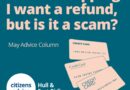 Teal graphic with the headline “Online shopping: I want a refund, but is it a scam?” and smaller text reading “May Advice Column”. Illustration of three overlapping credit cards, alongside the Citizens Advice logo and the text “Hull & East Riding”.