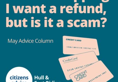 Teal graphic with the headline “Online shopping: I want a refund, but is it a scam?” and smaller text reading “May Advice Column”. Illustration of three overlapping credit cards, alongside the Citizens Advice logo and the text “Hull & East Riding”.